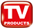 TV PRODUCTS